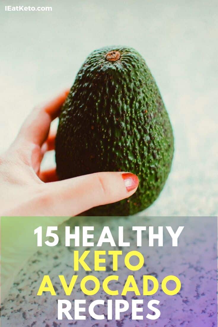 Love Avocado? Check out these 15 delicious Keto Avocado Recipes